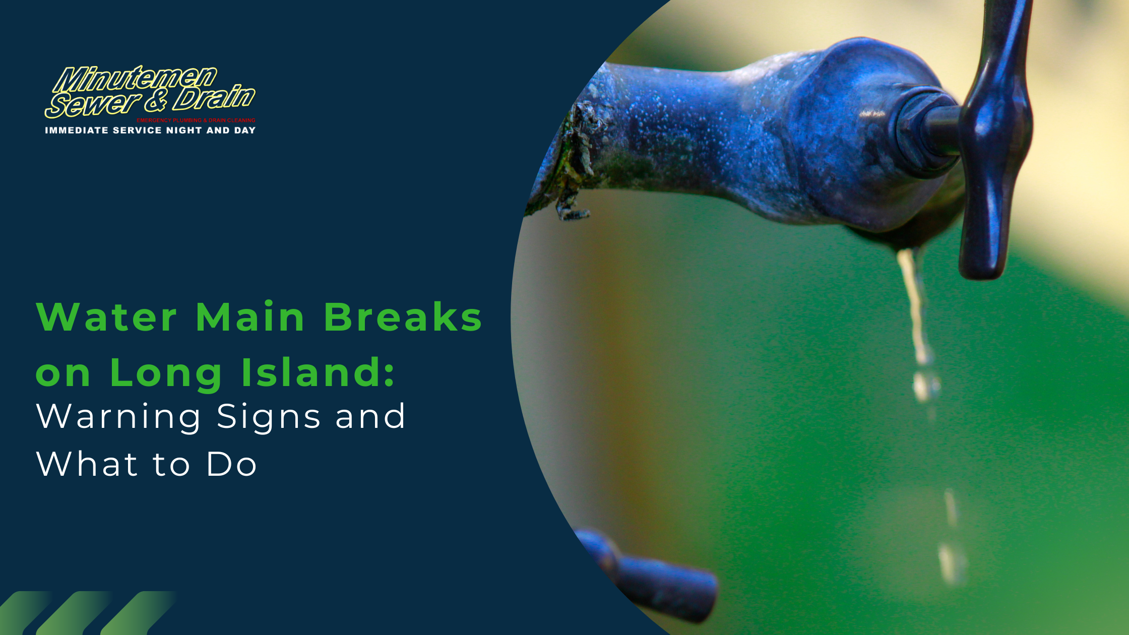 Hero banner for Minutemen Sewer & Drain: 'Water Main Breaks on Long Island: Warning Signs and What to Do' with a close-up of a leaking pipe valve and curved blue shape in the background